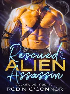 cover image of Rescued by the Alien Assassin